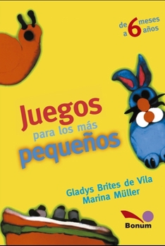 Paperback Juegos para los más pequeños: de 6 meses a 6 años [Spanish] Book