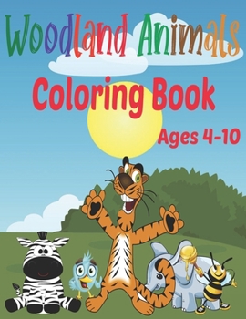 Paperback Woodland Animals Coloring Book For Kids Ages 4-10: Educational Coloring Pages of Awesome Animal for Boys & Girls, Little Kids, Preschool and Kindergar Book