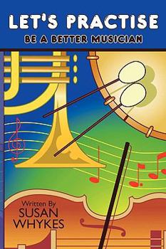 Paperback Let's Practise: Be a Better Musician Book