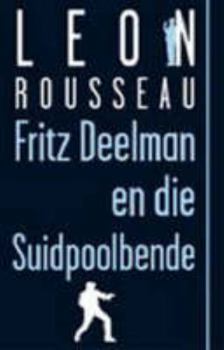 Paperback Fritz Deelman En Die Suidpoolbende (Afrikaans Edition) Book