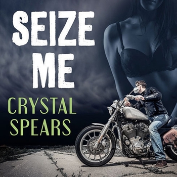 Seize Me - Book #1 of the Breakneck