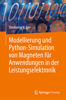 Hardcover Modellierung Und Python-Simulation Von Magneten Für Anwendungen in Der Leistungselektronik [German] Book