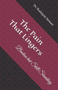 Paperback The Pain That Lingers: Broken but Still Standing Book