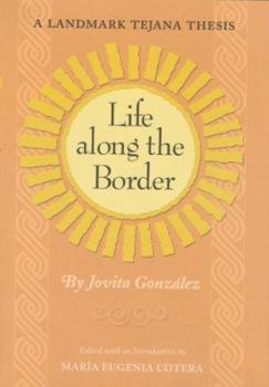 Paperback Life Along the Border: A Landmark Tejana Thesis Book