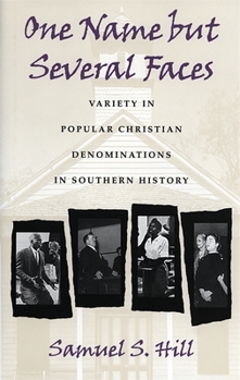 Hardcover One Name But Several Faces: Variety in Popular Christian Denominations in Southern History Book
