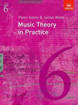 Music Theory in Practice: Grade 6 - Book #6 of the Music Theory in Practice