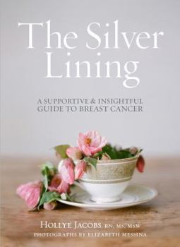 Paperback The Silver Lining: A Supportive and Insightful Guide to Breast Cancer Book