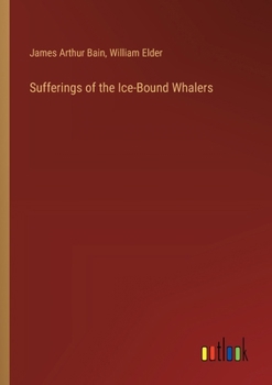 Paperback Sufferings of the Ice-Bound Whalers Book