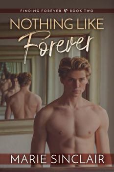 Nothing Like Forever - Book #2 of the Finding Forever