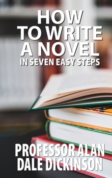 How to Write a Novel: In Seven Easy Steps