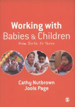 Paperback Working with Babies and Children: From Birth to Three Book