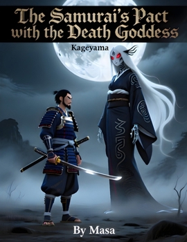 The Samurai’s Pact with the Death Goddess: A Dark Japanese Tale of Honor, Death, and Forbidden Power