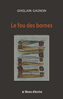 Paperback Le fou des bornes [French] Book