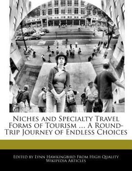 Paperback Niches and Specialty Travel Forms of Tourism ... a Round-Trip Journey of Endless Choices Book