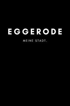 Eggerode: Notizbuch, Notizblock | DIN A5, 120 Seiten | Liniert, Linien, Lined | Deine Stadt, Dorf, Region und Heimat | Notizheft, Notizen, Block, Planer (German Edition)