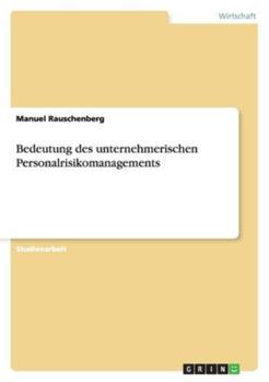 Paperback Bedeutung des unternehmerischen Personalrisikomanagements [German] Book