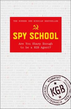 Hardcover Spy School: Are You Sharp Enough to Be a KGB Agent? Book