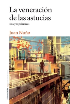 Paperback La veneración de las astucias: Ensayos polémicos [Spanish] Book