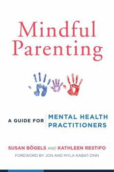 Paperback Mindful Parenting: A Guide for Mental Health Practitioners Book