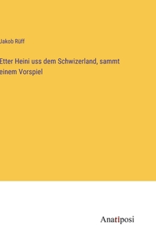 Etter Heini uss dem Schwizerland, sammt einem Vorspiel