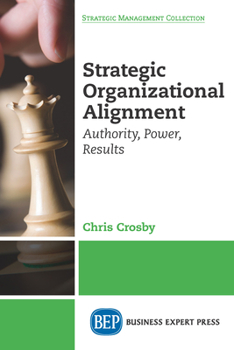 Paperback Strategic Organizational Alignment: Authority, Power, Results Book