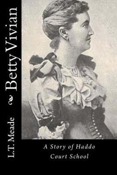 Paperback Betty Vivian: A Story of Haddo Court School Book