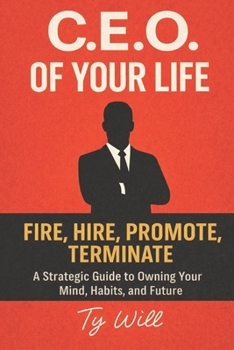 Paperback C.E.O Of Your Life: A Strategic Guide to Owning Your Mind, Habits, and Future Book