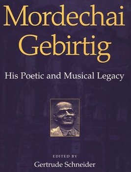 Hardcover Mordechai Gebirtig: His Poetic and Musical Legacy Book