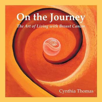 On the Journey: The Art of Living with Breast Cancer