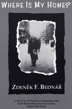 Paperback Where Is My Home?: A Survivor of Nazism, Communism, and Exile Remembers the Forces That Shaped His Faith Book