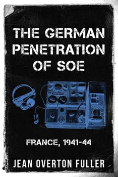 Paperback The German Penetration of SOE: France, 1941-44 Book