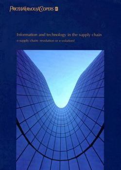 Hardcover Information and Technology in the Supply Chain: E-Supply Chain: Revolution or E-Volution? Book