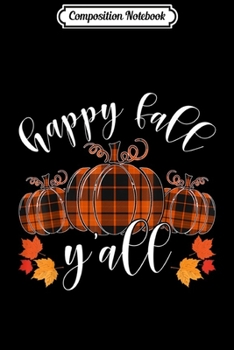 Composition Notebook: Happy Fall Y'all Funny Pumpkin Orange Plaid Autumn Gifts  Journal/Notebook Blank Lined Ruled 6x9 100 Pages
