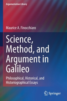 Paperback Science, Method, and Argument in Galileo: Philosophical, Historical, and Historiographical Essays Book