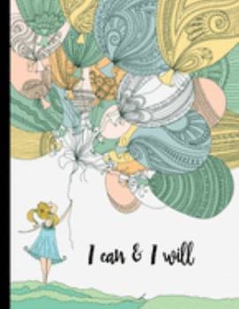 I Can And I Will: Journals to Write In For Women and Girls 8.5 x 11 Inspirational Daily Notebook
