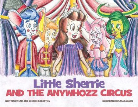 Little Sherrie and the Anywhozz Circus