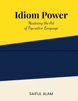 Paperback Idiom Power: Mastering the Art of Figurative Language Book