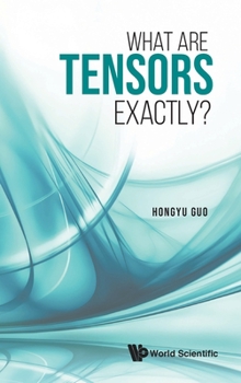 Hardcover What Are Tensors Exactly? Book