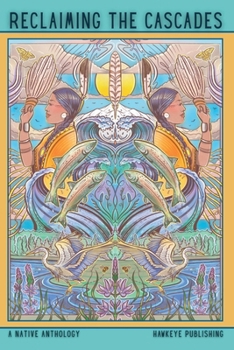 Paperback Reclaiming the Cascades: A Native Anthology Book