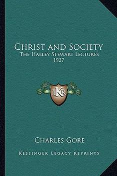 Paperback Christ and Society: The Halley Stewart Lectures 1927 Book