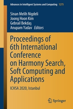 Proceedings of 6th International Conference on Harmony Search, Soft Computing and Applications : ICHSA 2020, Istanbul