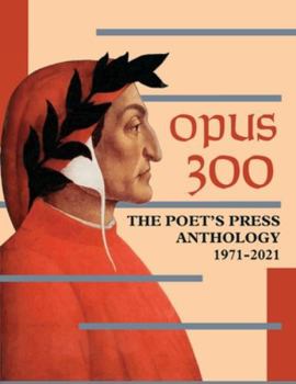 Paperback Opus 300: The Poet's Press Anthology 1971-2021 Book