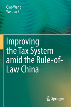 Paperback Improving the Tax System Amid the Rule-Of-Law China Book