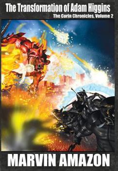 The Transformation of Adam Higgins - Book #2 of the Corin Chronicles