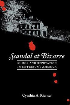 Paperback Scandal at Bizarre: Rumor and Reputation in Jefferson's America Book