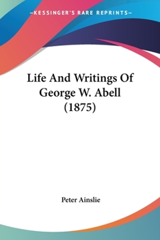 Paperback Life And Writings Of George W. Abell (1875) Book