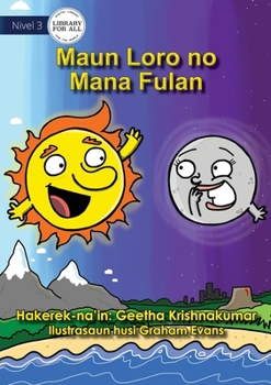 Paperback Mr Sun and Miss Moon - Maun Loro no Mana Fulan [Tetum] Book