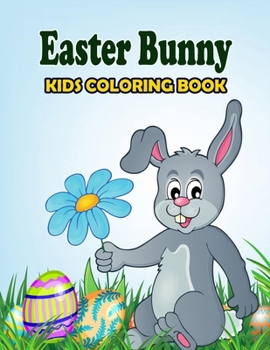 Paperback Easter Bunny Kids Coloring Book: Perfect Gift For Kids And Toddlers Book