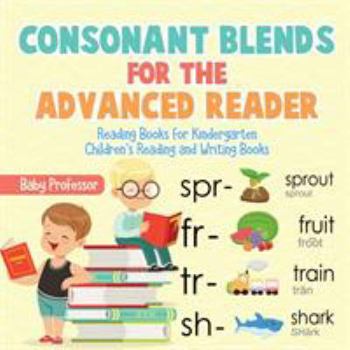 Paperback Consonant Blends for the Advanced Reader - Reading Books for Kindergarten Children's Reading and Writing Books Book