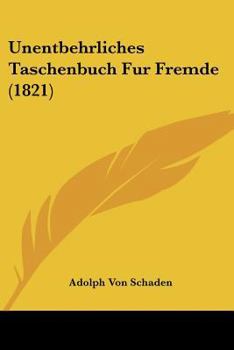 Paperback Unentbehrliches Taschenbuch Fur Fremde (1821) [German] Book